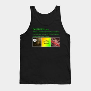 Fate Baiting Tank Top